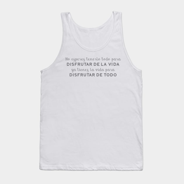 Disfruta la Vida / Enjoy Life Tank Top by mpmi0801